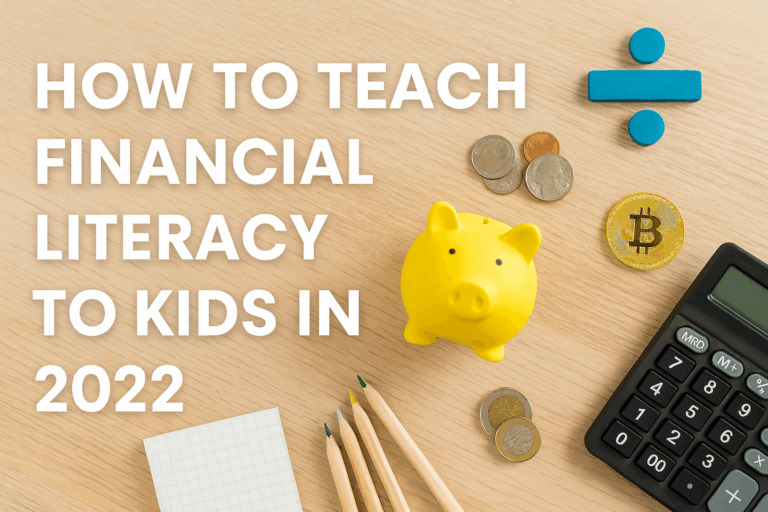 How to Teach Financial Literacy to Kids in 2022